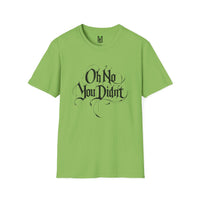 Load image into Gallery viewer, Oh No You Didn’t Graphic Tee — Sassy Statement T-Shirt