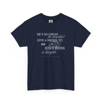 Load image into Gallery viewer, Funny Southern Saying Unisex Tee - He&#39;s So Cheap
