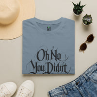 Load image into Gallery viewer, Oh No You Didn’t Graphic Tee — Sassy Statement T-Shirt