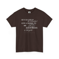 Load image into Gallery viewer, Funny Southern Saying Unisex Tee - He&#39;s So Cheap
