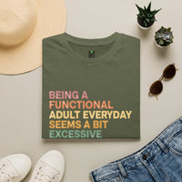 Load image into Gallery viewer, Being A Functional Adult Everyday Seems A Bit Excessive T-Shirt