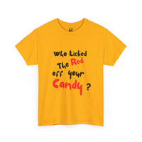 Load image into Gallery viewer, Southern Phrase Unisex Tee - Who Licked the Red off your Candy
