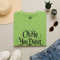 Load image into Gallery viewer, Oh No You Didn’t Graphic Tee — Sassy Statement T-Shirt