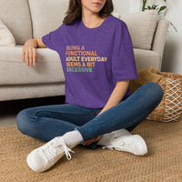 Load image into Gallery viewer, Being A Functional Adult Everyday Seems A Bit Excessive T-Shirt