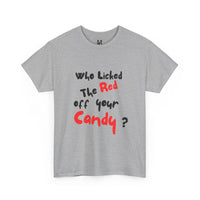 Load image into Gallery viewer, Southern Phrase Unisex Tee - Who Licked the Red off your Candy
