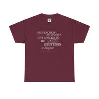 Load image into Gallery viewer, Funny Southern Saying Unisex Tee - He&#39;s So Cheap
