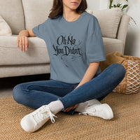 Load image into Gallery viewer, Oh No You Didn’t Graphic Tee — Sassy Statement T-Shirt