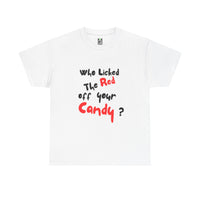 Load image into Gallery viewer, Southern Phrase Unisex Tee - Who Licked the Red off your Candy
