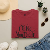 Load image into Gallery viewer, Oh No You Didn’t Graphic Tee — Sassy Statement T-Shirt