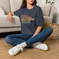 Load image into Gallery viewer, Being A Functional Adult Everyday Seems A Bit Excessive T-Shirt