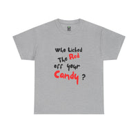 Load image into Gallery viewer, Southern Phrase Unisex Tee - Who Licked the Red off your Candy

