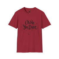 Load image into Gallery viewer, Oh No You Didn’t Graphic Tee — Sassy Statement T-Shirt