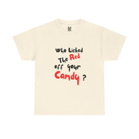 Load image into Gallery viewer, Southern Phrase Unisex Tee - Who Licked the Red off your Candy
