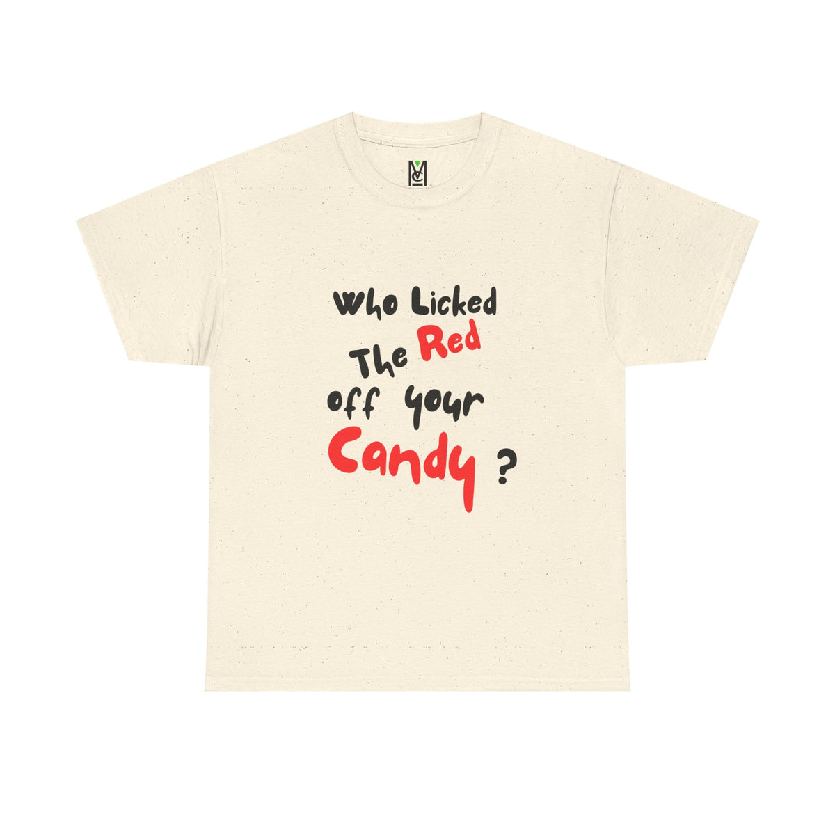 Southern Phrase Unisex Tee - Who Licked the Red off your Candy