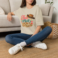 Load image into Gallery viewer, Y'all Ain't Right T-Shirt — Southern Cowgirl Graphic Tee