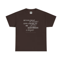 Load image into Gallery viewer, Funny Southern Saying Unisex Tee - He&#39;s So Cheap
